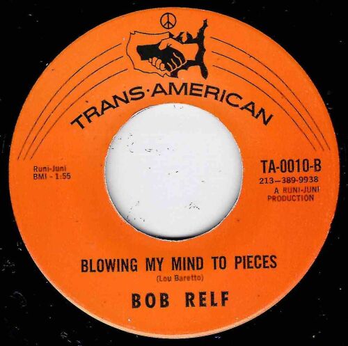 BOB RELF - BLOWING MY MIND TO PIECES / GIRL, YOU'RE MY KIND OF WONDERFUL
