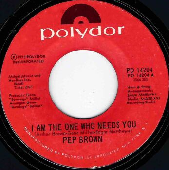 PEP BROWN - I AM THE ONE WHO NEEDS YOU / DON'T BLAME ME