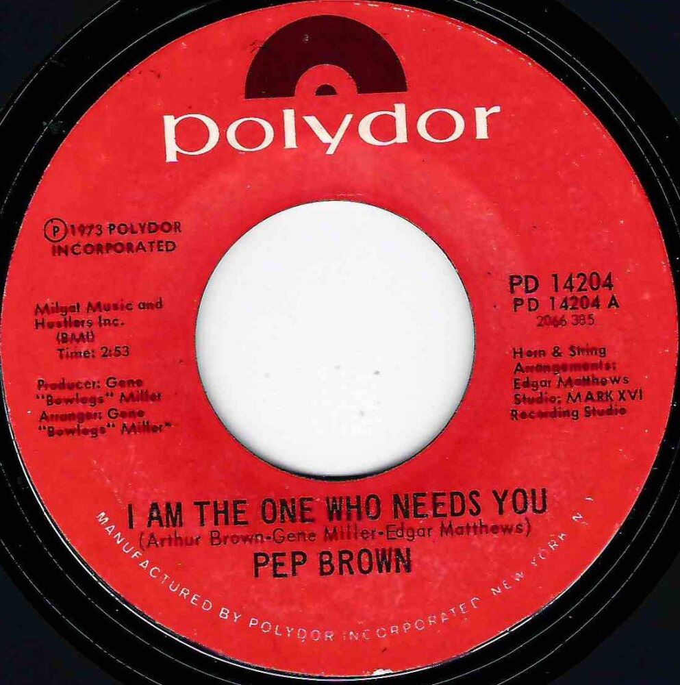 PEP BROWN - I AM THE ONE WHO NEEDS YOU / DON'T BLAME ME