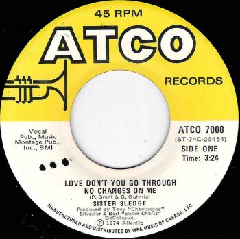 SISTER SLEDGE - LOVE DON'T YOU GO THROUGH NO CHANGES ON ME
