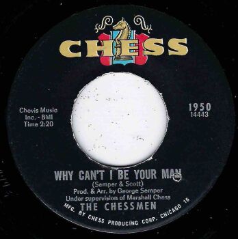 CHESSMEN - WHY CAN'T I BE YOUR MAN