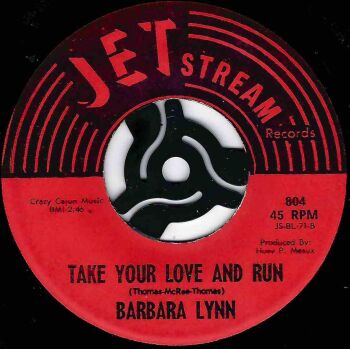 BARBARA LYNN - TAKE YOUR LOVE AND RUN
