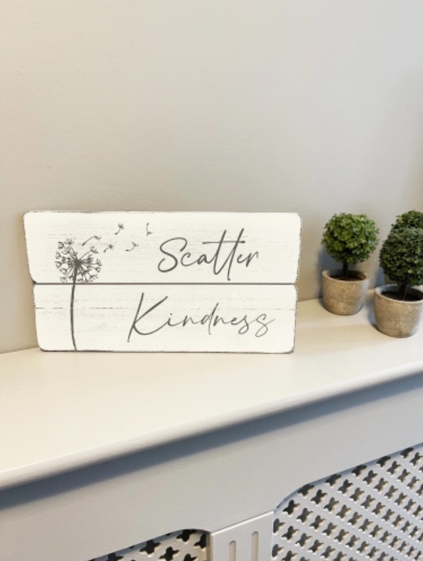 New Product….scatter kindness plaque