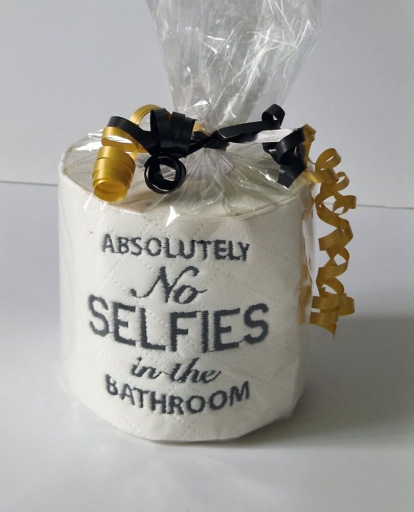 ABSOLUTELY No SELFIES in the BATHROOM -  Novelty embroidered Toilet Paper