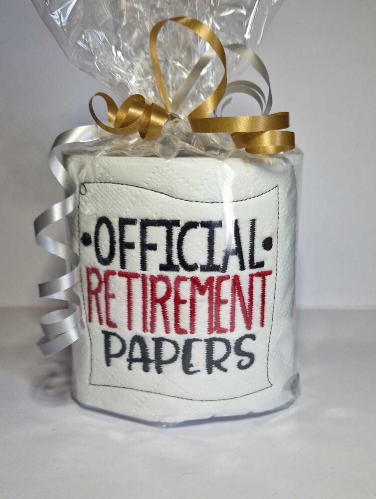 OFFICIAL RETIREMENT PAPERS -  Novelty embroidered Toilet Paper