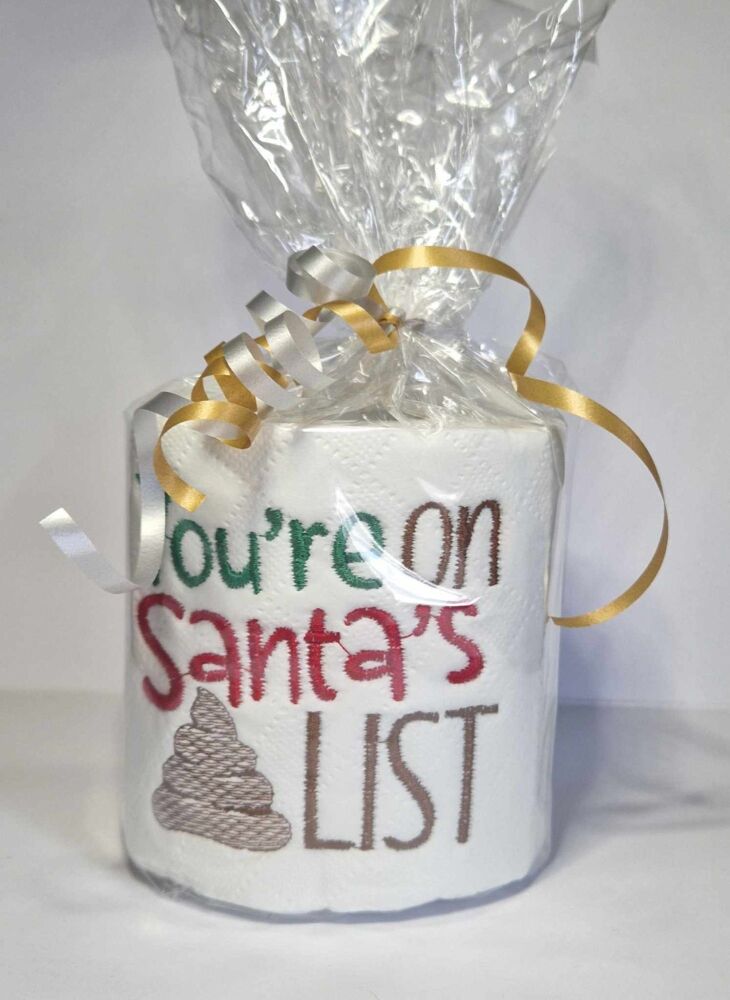 YOU'RE ON SANTA'S SHIT/CRAP LIST Novelty embroidered Toilet Paper