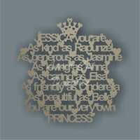 Name - You are our very own PRINCESS / Laser Cut Delights
