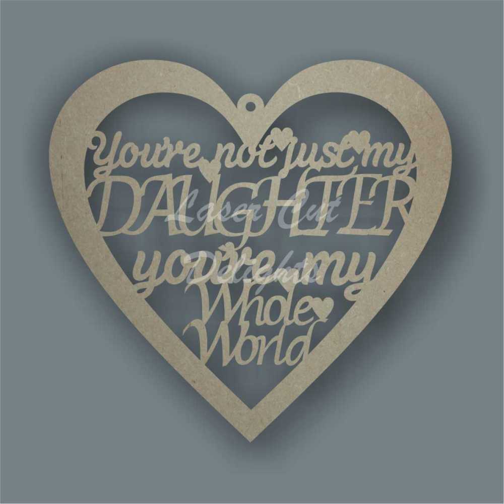 Heart - You're not just my DAUGHTER you're my Whole World 3mm 20cm