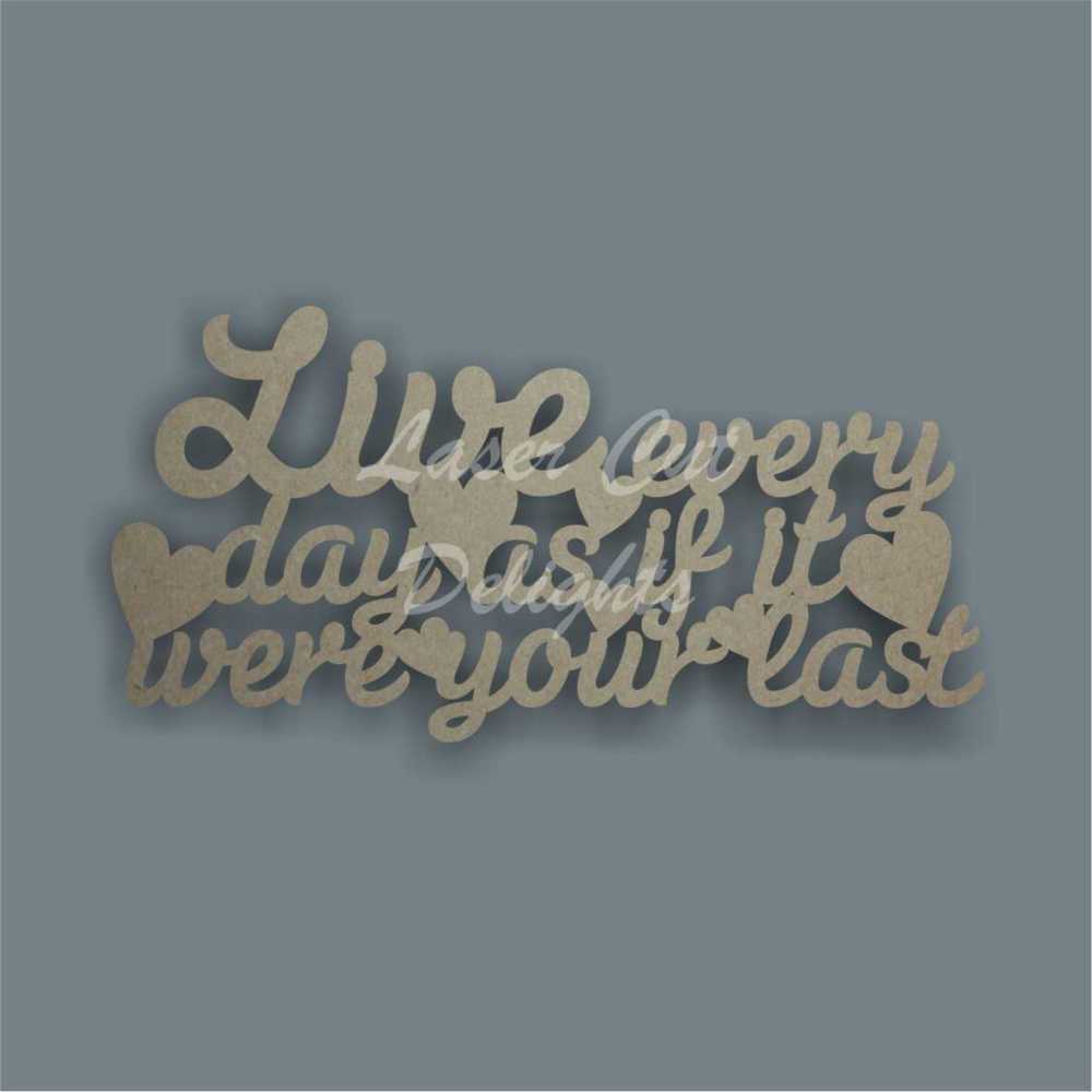 As If Sign - Live every day as if it were your last 3mm 15x30cm