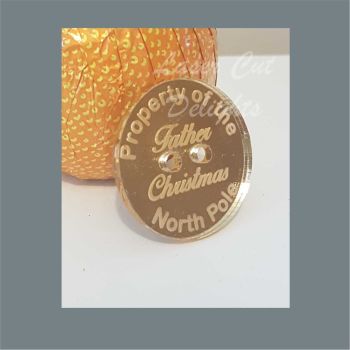 Button - Father Christmas Property of the North Pole / Laser Cut Delights