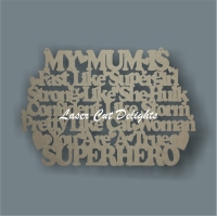 My Our Mum is Fast Strong Confident Pretty - SUPERHERO 3mm 30x20cm