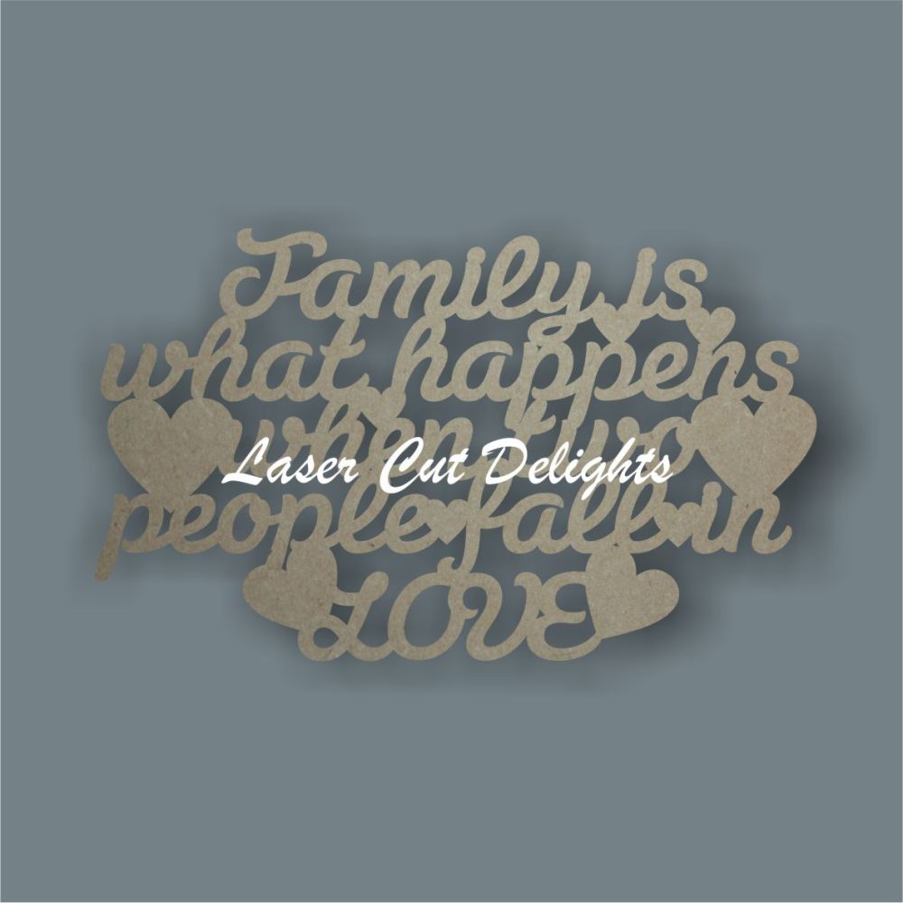 Family is what happens when two people fall in LOVE (italic) 18x30cm