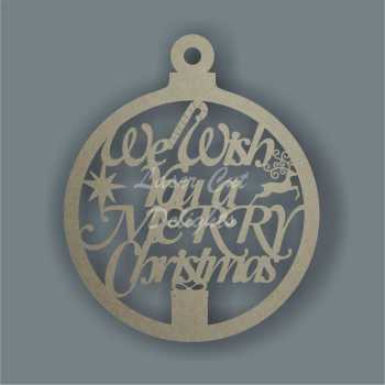 Bauble LARGE We Wish You A Merry Christmas / Laser Cut Delights