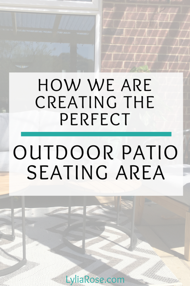 How we are creating the perfect patio outdoor seating area