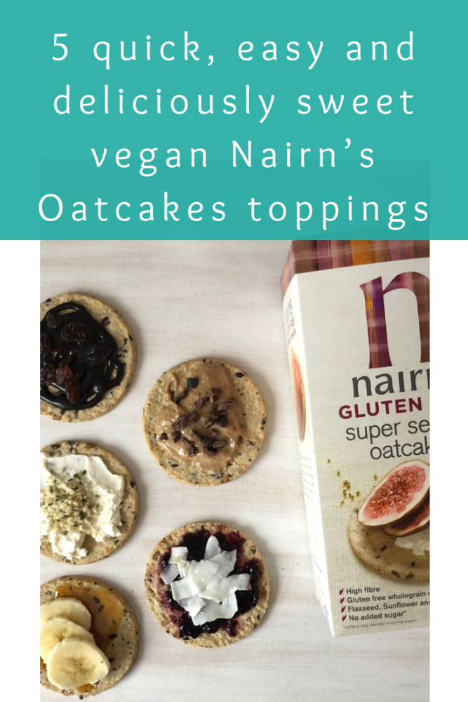 5 quick, easy and deliciously sweet vegan Nairn&rsquo;s Oatcakes toppings