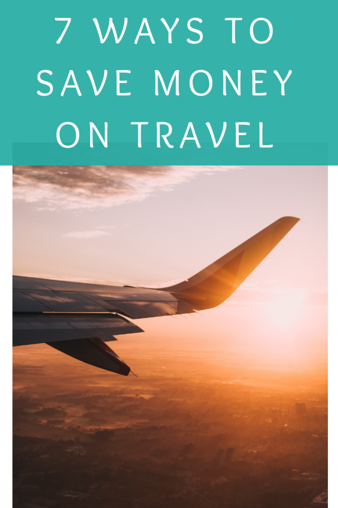 7 ways to save money on travel