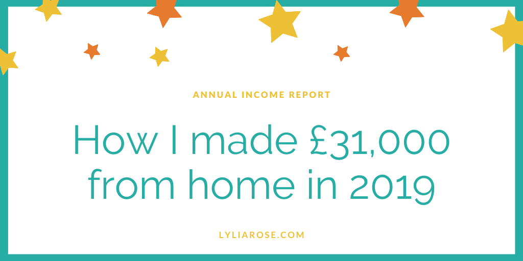 Annual blog income report - how I made &pound;31,000 from home in 2019