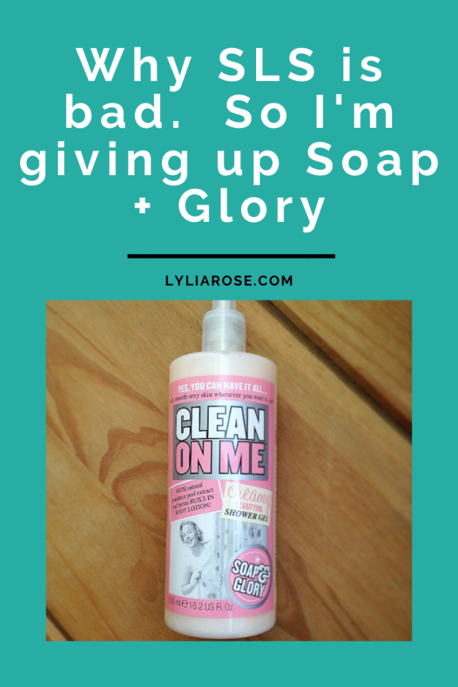 Why SLS is bad for you so I'm giving up Soap and Glory