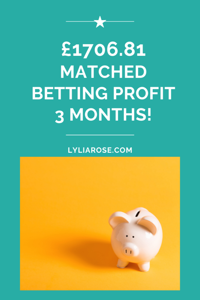 Matched betting blog diary_ 3 month profit &pound;1706.81