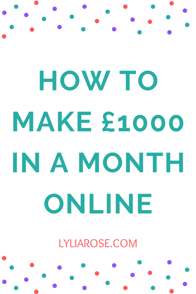 How to make &pound;1000 in a month online (1)
