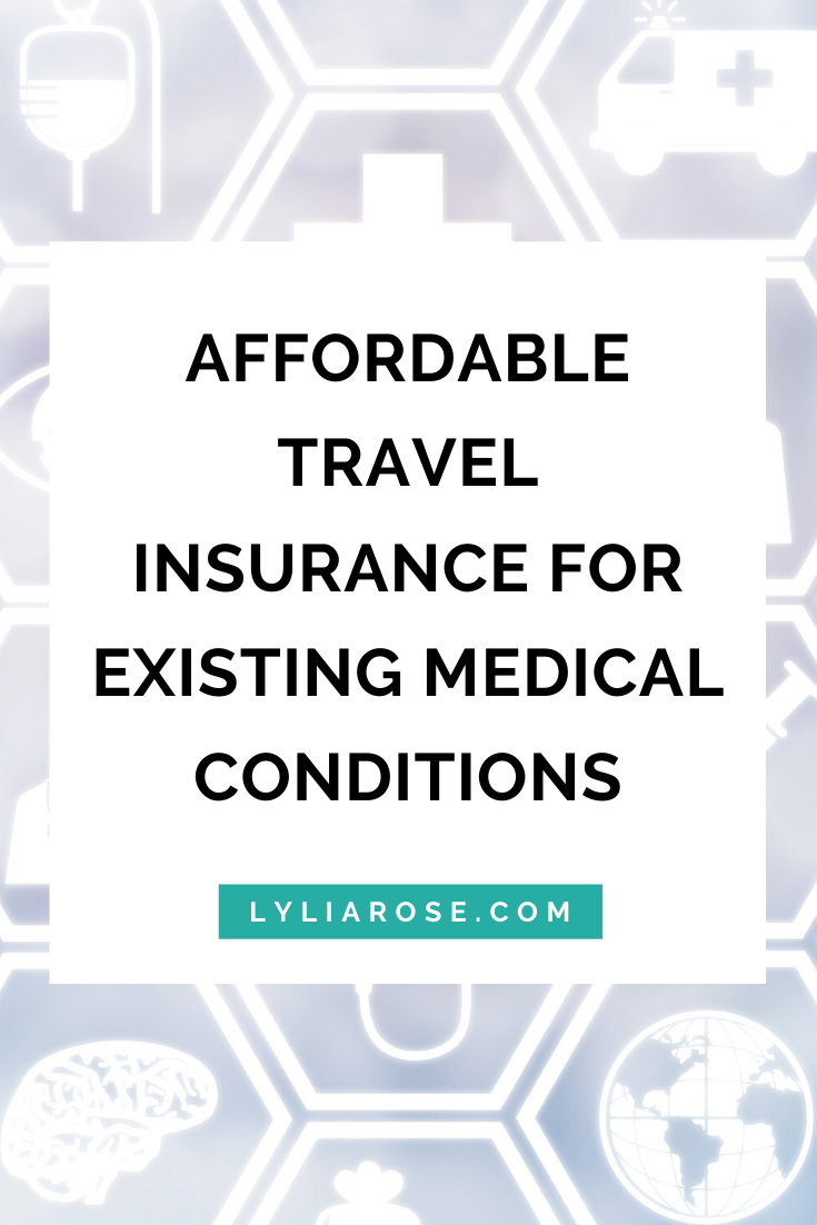 Affordable travel insurance for existing medical conditions