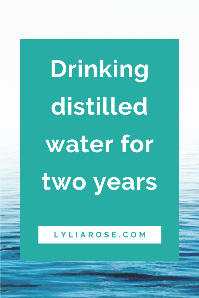 Bebendo água destilada por dois anos