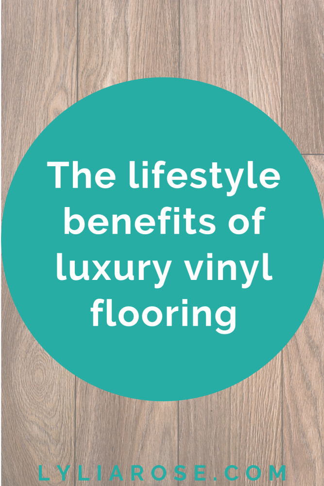 The lifestyle benefits of luxury vinyl flooring