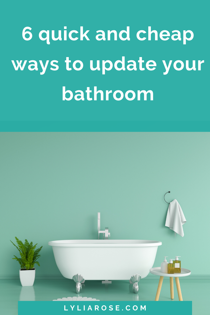 6 quick and cheap ways to update your bathroom