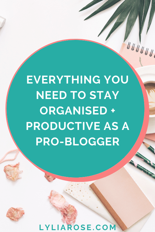 Everything you need to stay organised and productive as a professional blog