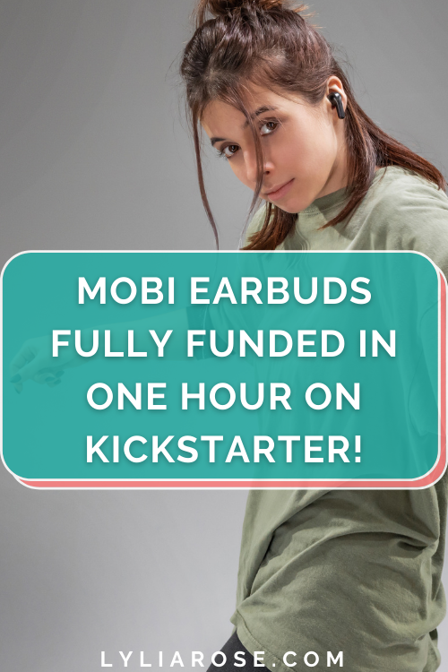 WHY MOBI EARBUDS WERE FULLY FUNDED IN ONE HOUR ON KICKSTARTER