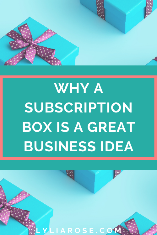 Why a subscription box is a great business idea