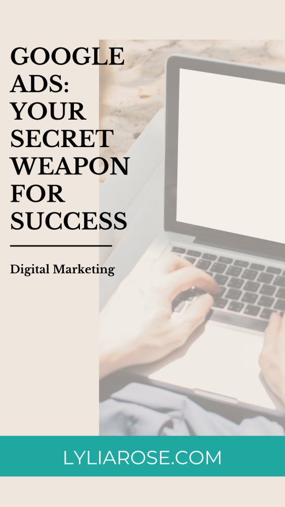 Google Ads Your secret weapon for success