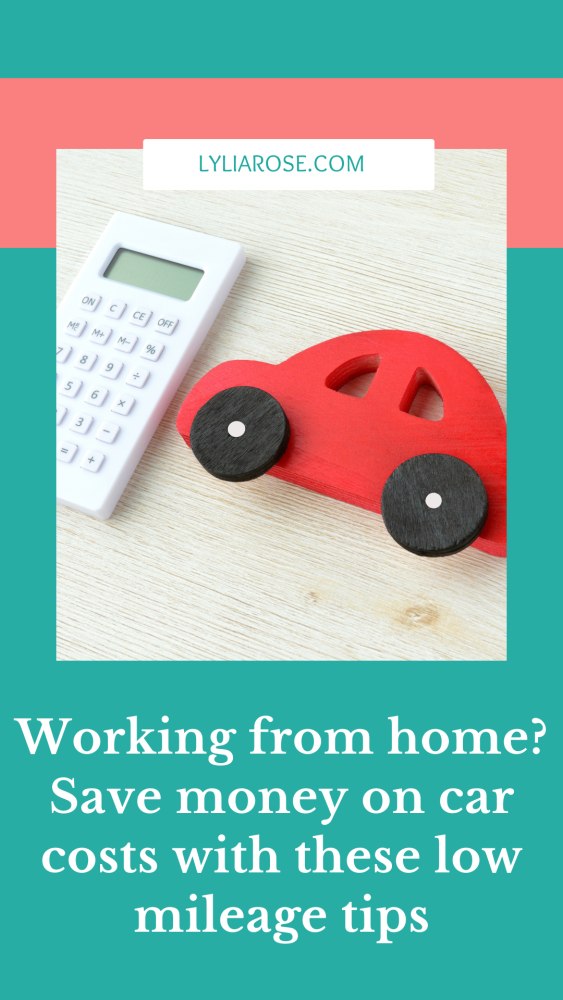 Working from home now Save money on car costs with these low mileage tips