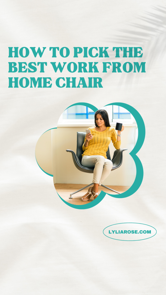 How to pick the best work from home chair