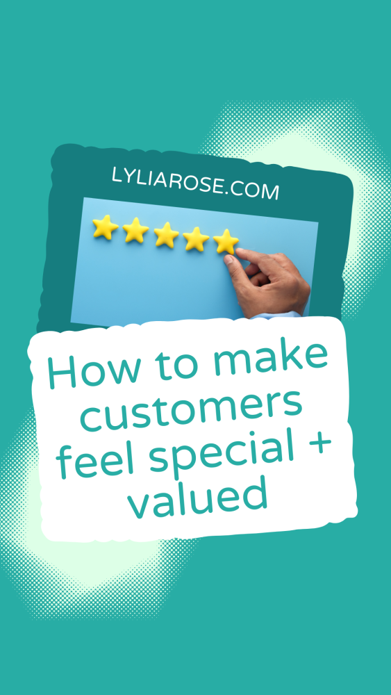 How to make customers feel special + valued