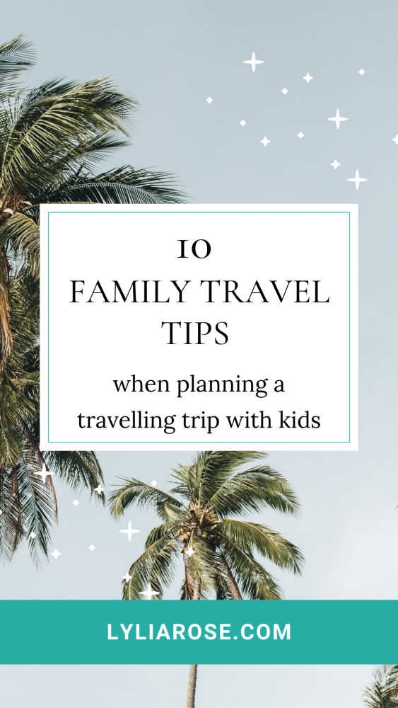 10 family travel tips when planning a travelling trip with kids