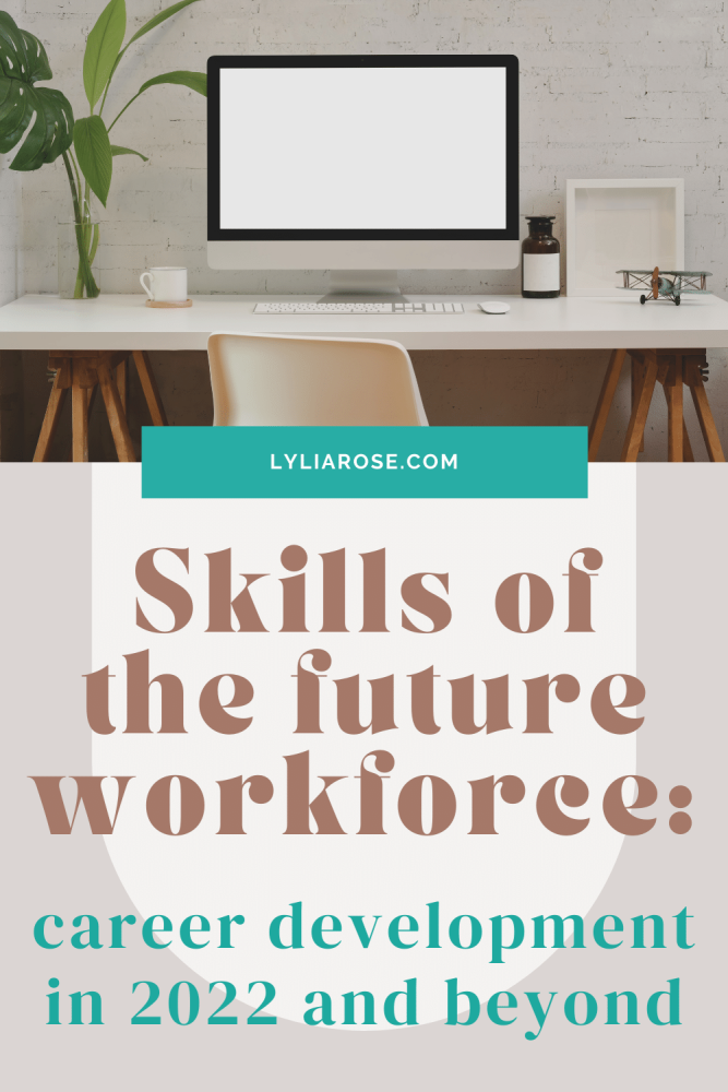 Skills of the future workforce career development in 2022 and beyond