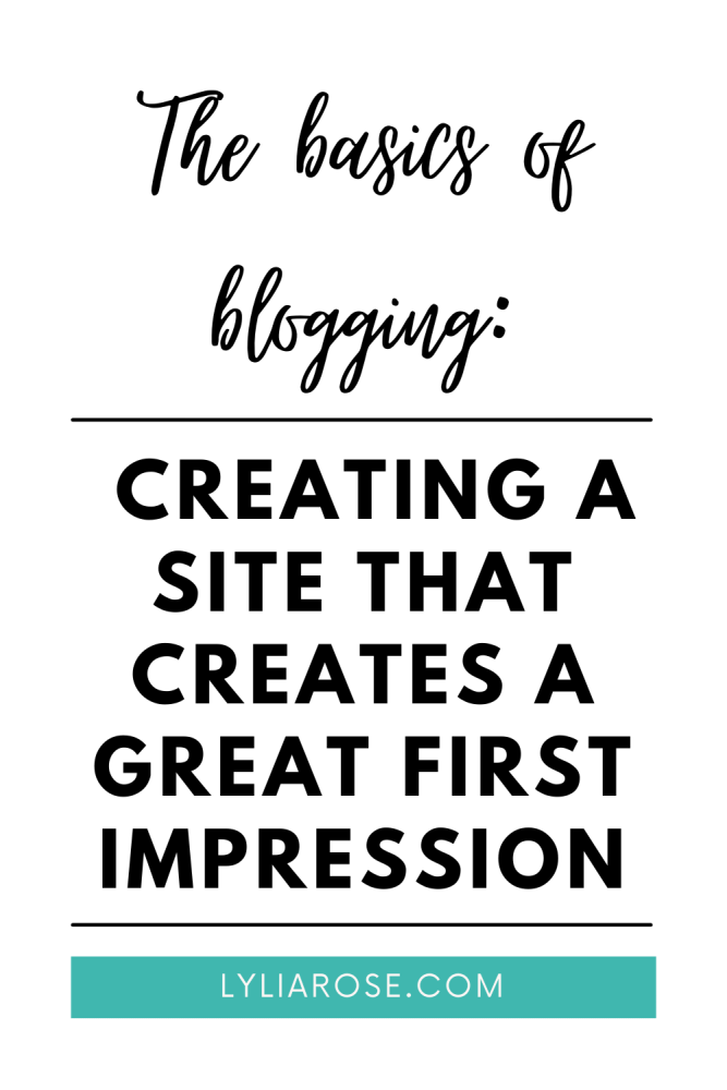 The basics of blogging creating a site that creates a great first impressio