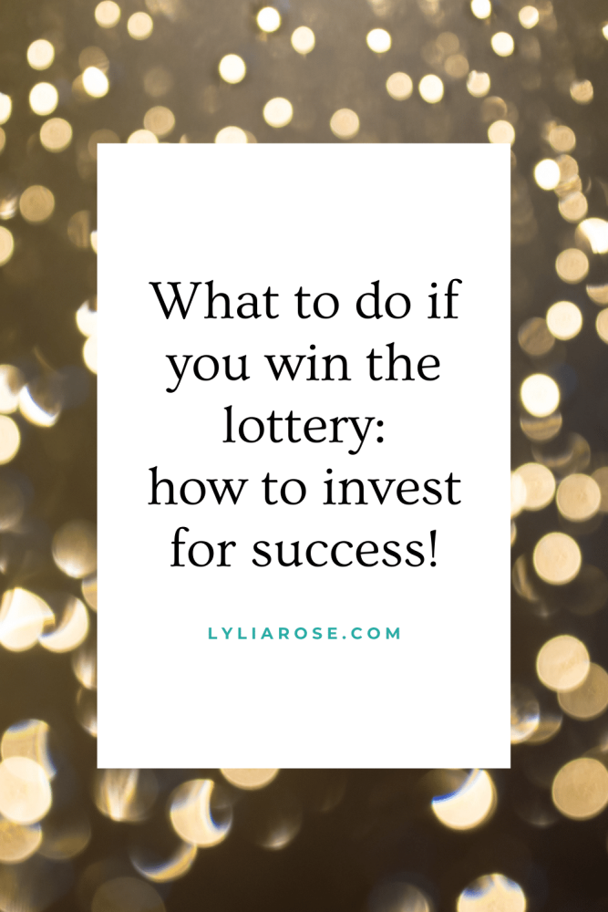 What to do if you win the lottery how to invest for success