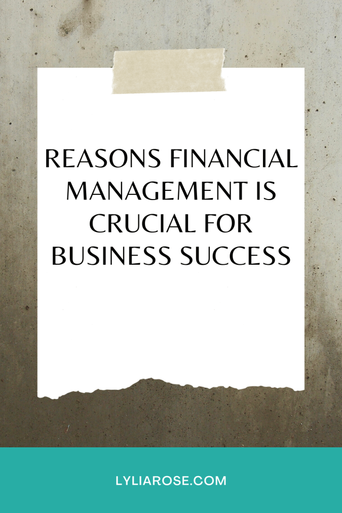 Reasons financial management is crucial for business success