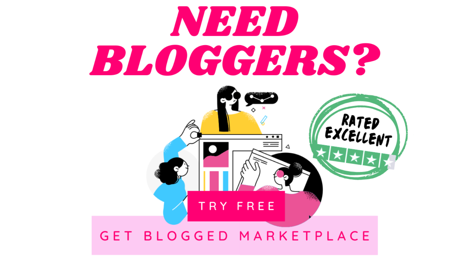 need bloggers get blogged
