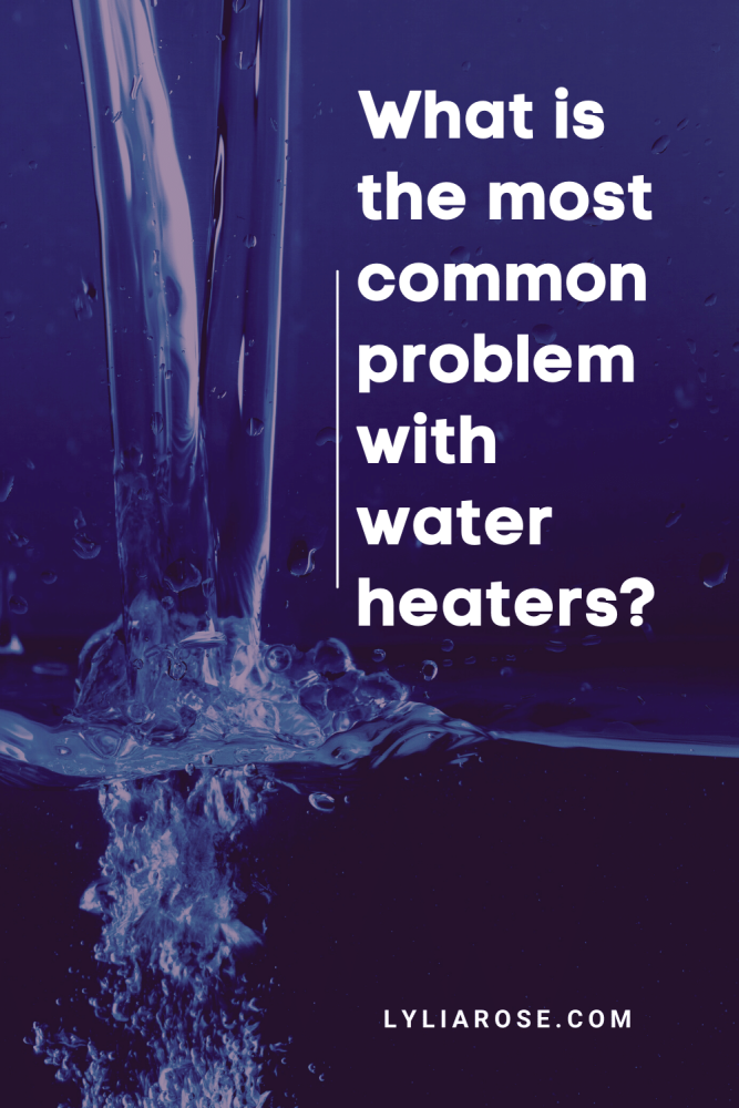 What is the most common problem with water heaters