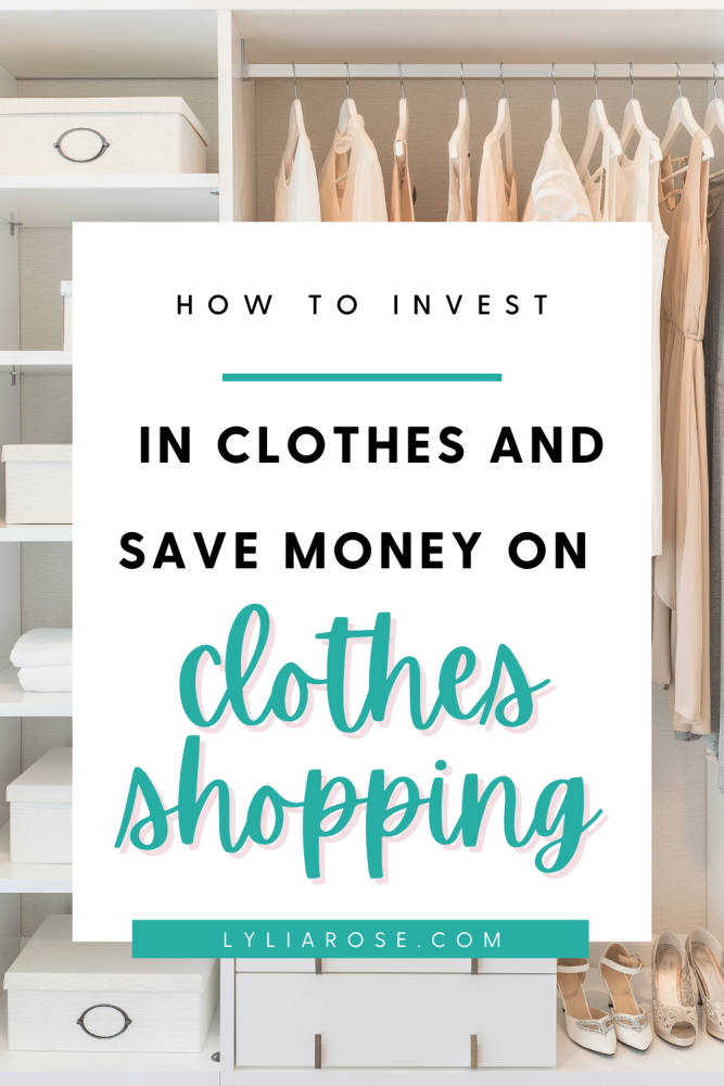 How to invest in clothes and save money on clothes shopping