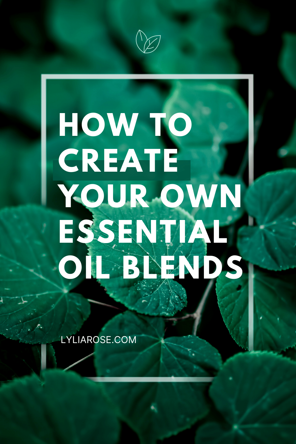 How to create your own essential oil blend