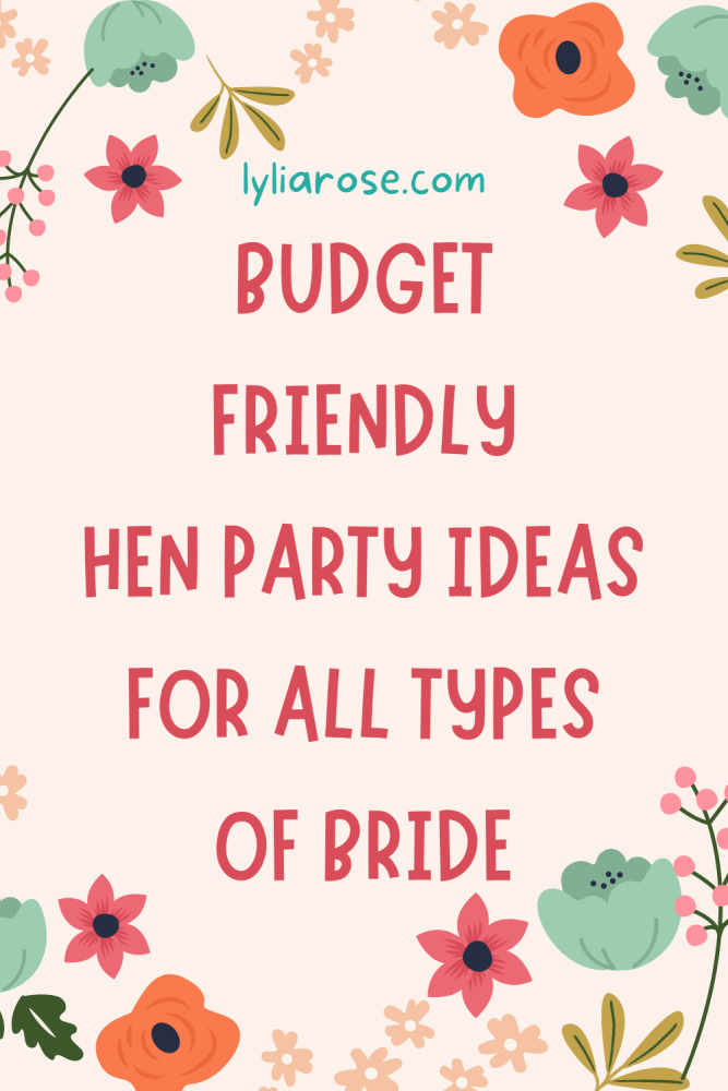 Budget friendly hen party ideas for all types of bride (1)
