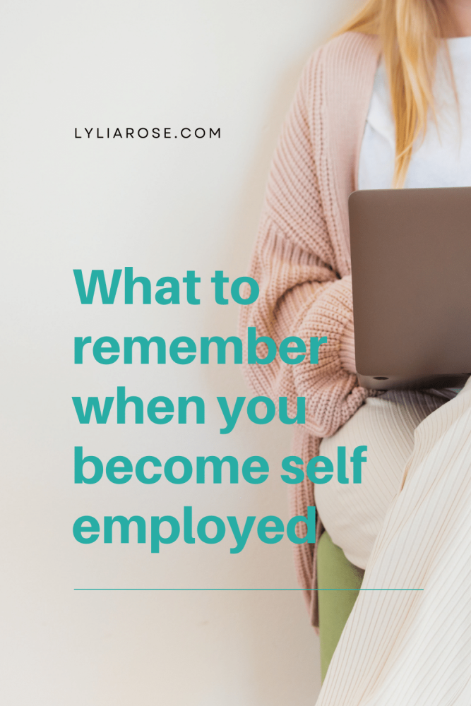 What To Remember When You Become Self Employed