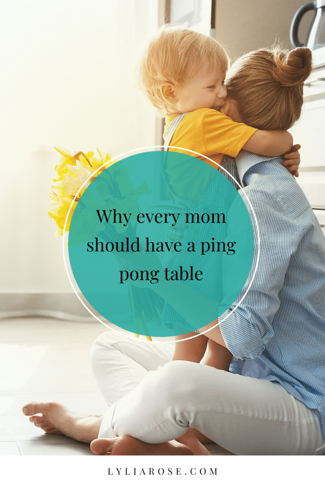 Why every mom should have a ping pong table