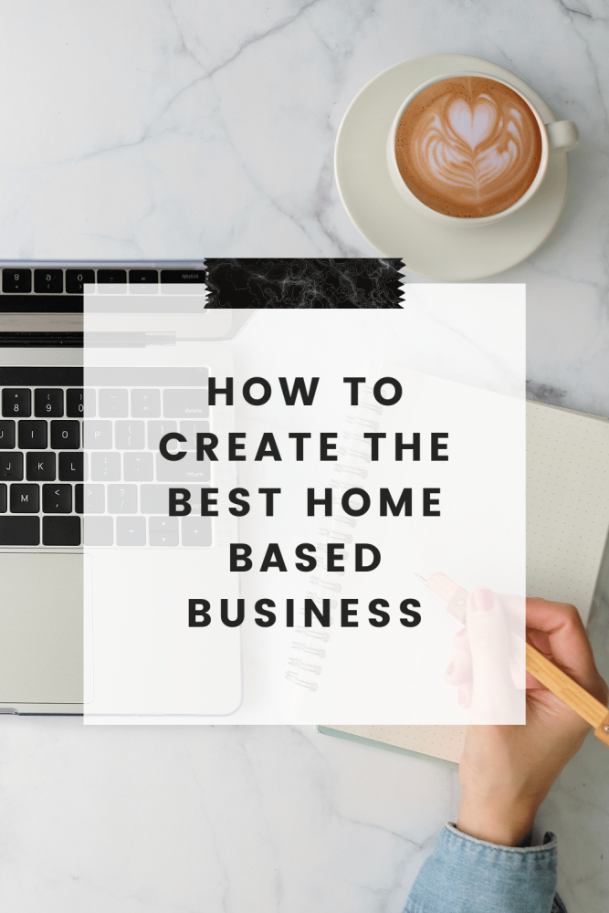 How to create the best home based business