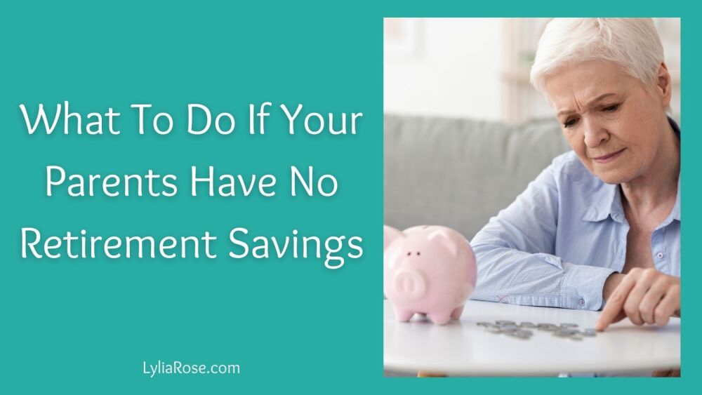 What to do if your parents have no retirement savings