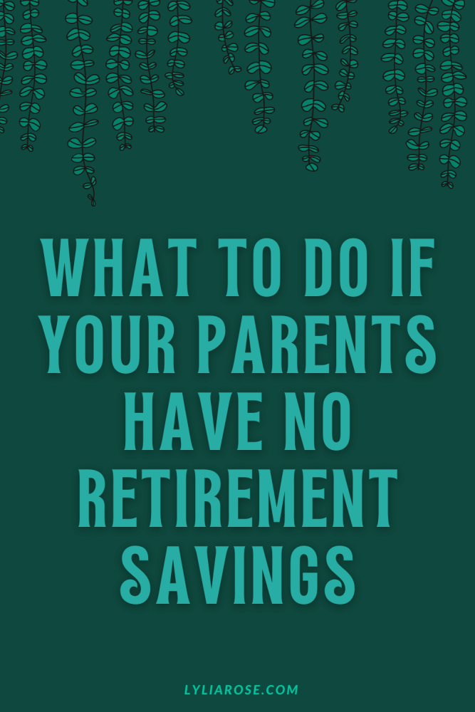 What to do if your parents have no retirement savings